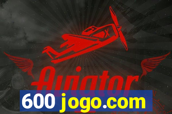 600 jogo.com